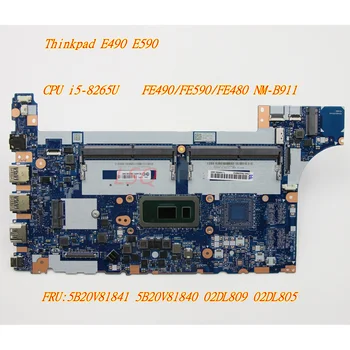 Для ноутбука Lenovo Thinkpad E490 E590 Материнская плата с интегрированной графикой CPU i5-8265U NM-B911 5B20V81841 5B20V81840 02DL809